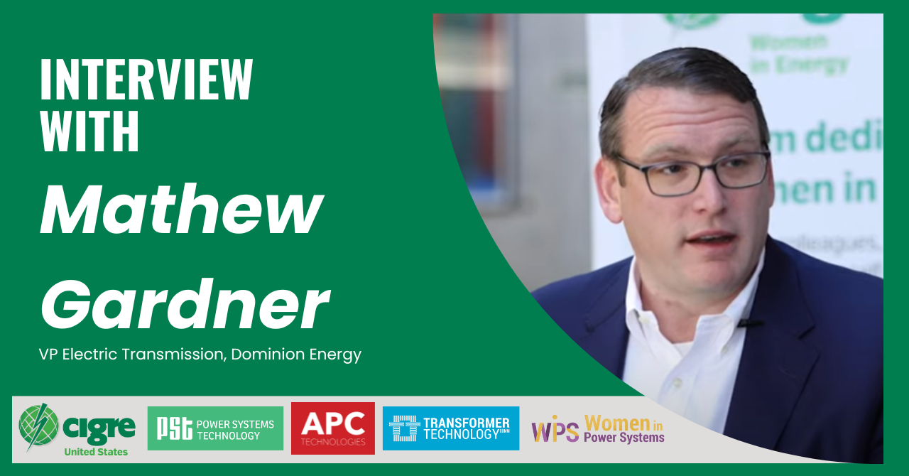 Interview with Mathew Gardner, VP Electric Transmission, Dominion Energy