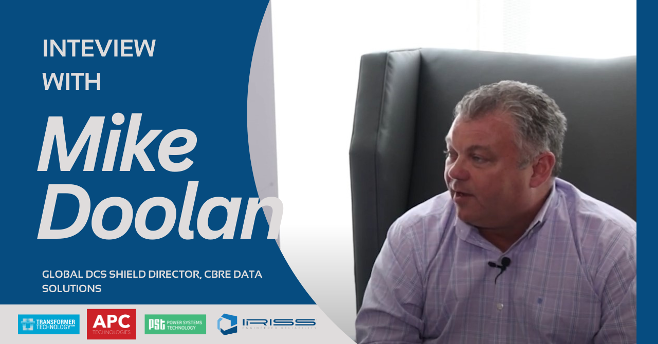 Interview with Mike Doolan, Global DCS Shield Director, CBRE Data Solutions