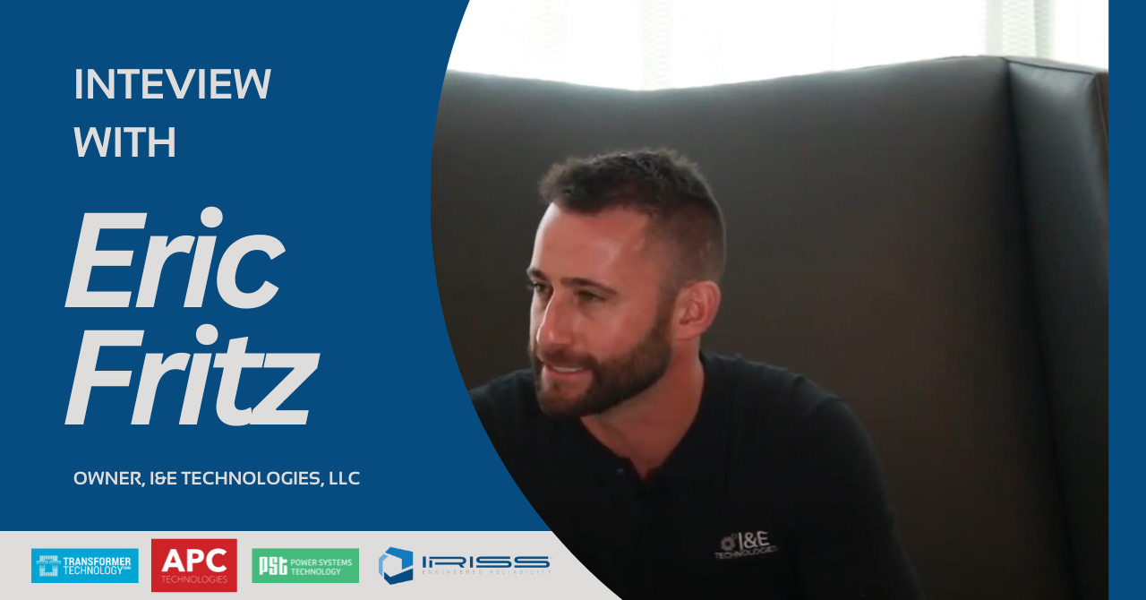 Interview with Eric Fritz, Owner, I&E Technologies, LLC