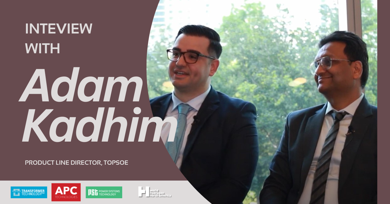 Interview with Adam Kadhim, Product Line Director, Topsoe