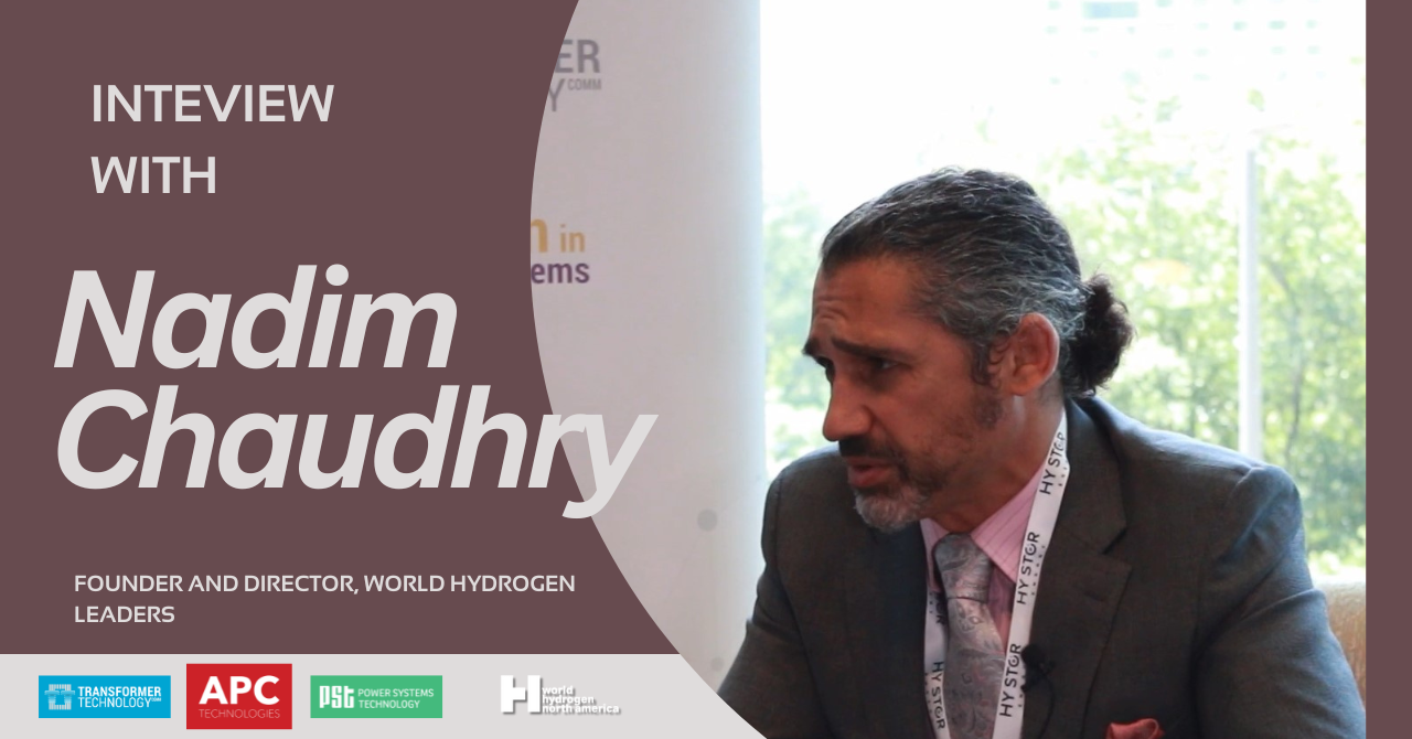 Interview with Nadim Chaudhry, Founder and Director, World Hydrogen Leaders