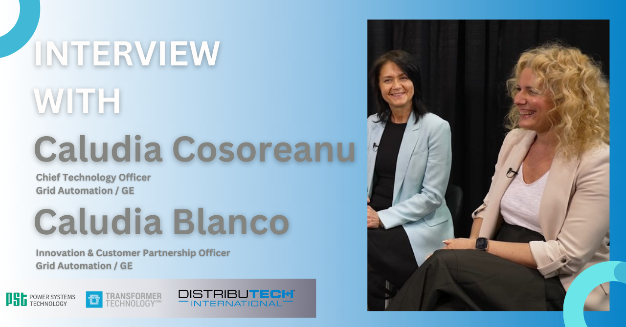 Interview with Caludia Cosoreanu & Caludia Blanco, Grid Automation / GE