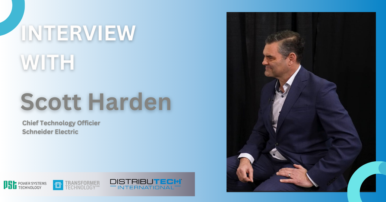 Interview with Scott Harden, Chief Technology Officer, Schneider Electric