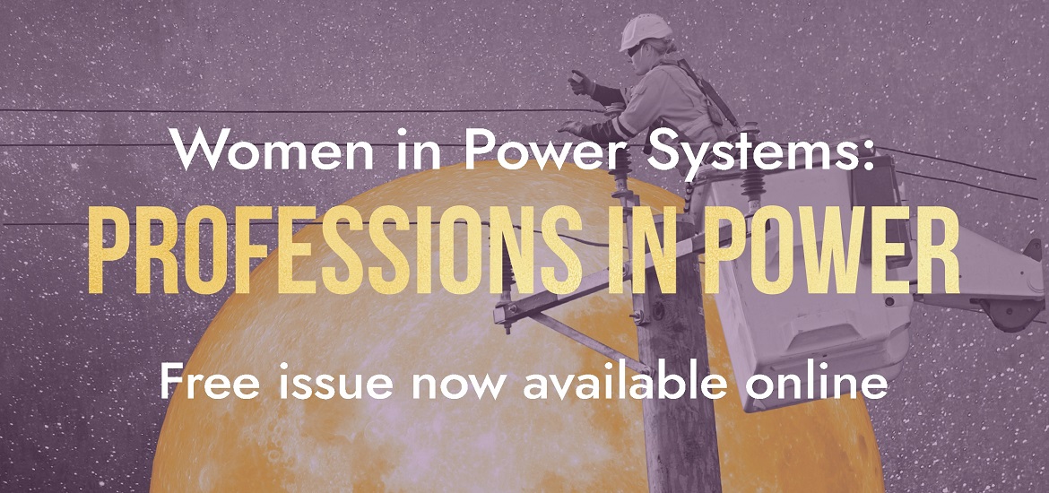 Women in Power Systems launch spring magazine issue: Professions in Power
