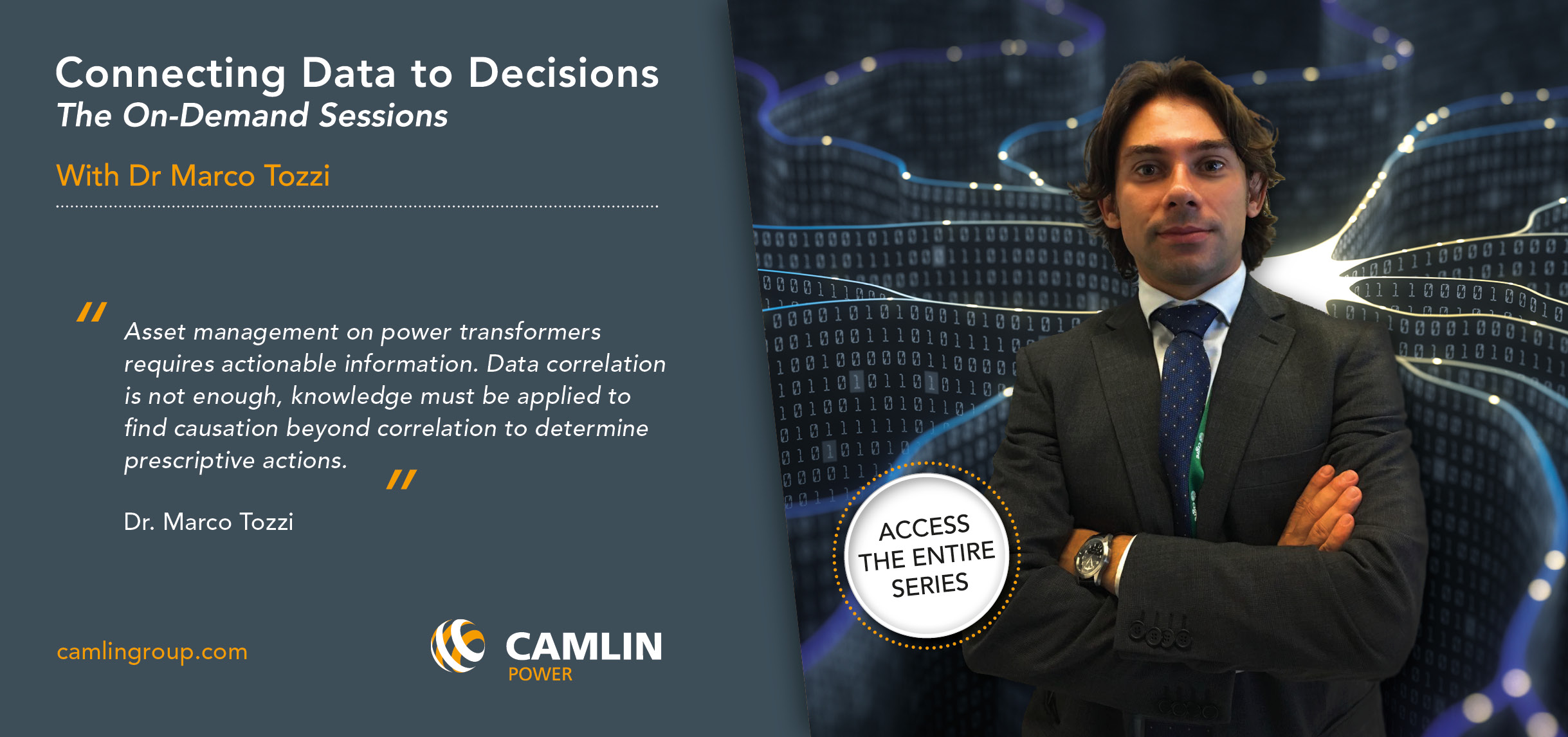 CONNECTING DATA TO DECISIONS THE ON-DEMAND SESSIONS With Dr Marco Tozzi webinar series Camlin Power transformer technology